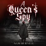 A Queen's Spy: A Medieval Military Historical Fiction Novel (Mercenary For Hire, Book 1)