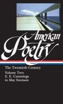 American Poetry: The Twentieth Century Vol. 2 (LOA #116): E.E. Cummings to May Swenson