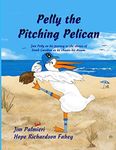 Pelly the Pitching Pelican: Join Pe