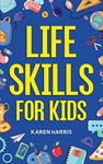 Life Skills for Kids: How to Cook, 