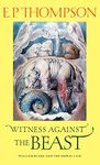 Witness against the Beast: William Blake and the Moral Law