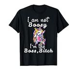 I Am Not Boosy I am Boss Bitch Sarc