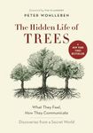 The Hidden Life of Trees: What They Feel, How They Communicate―Discoveries from A Secret World: 1 (The Mysteries of Nature, 1)