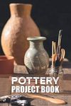 Pottery Project Book: Pottery Log B