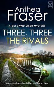 THREE, THREE, THE RIVALS a gripping British crime mystery full of twists (Detective Webb Murder Mysteries Book 10)