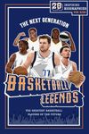 Basketball Legends: The Next Generation: 20 Inspiring Biographies For Kids - The Greatest Basketball Players of the Future