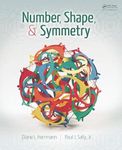 Number, Shape, & Symmetry: An Introduction to Number Theory, Geometry, and Group Theory