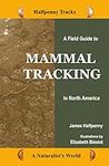A Field Guide to Mammal Tracking in