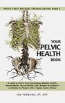 Your Pelvic Health Book: A Guide to Pelvic Floor Awareness, Bladder Health, Bowel Health, Sexual Health, and Changes throughout Your Lifetime for People ... Floor Physical Therapy Series Book 3)