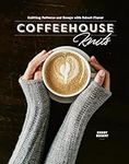 Coffeehouse Knits: Knitting Patterns and Essays with Robust Flavor