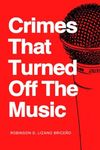 Crimes That Turned Off The Music