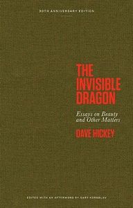 The Invisible Dragon: Essays on Beauty and Other Matters: 30th Anniversary Edition