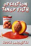 Operation Tangy Filth: A witty fast-paced darkly comic culinary adventure about a carvery cook who dreams of becoming a celebrity chef.