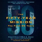 The Fifty-Year Mission: The Complete, Uncensored, Unauthorized Oral History of Star Trek: The First 25 Years