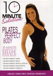 10 Minute Solution: Pilates Perfect Body