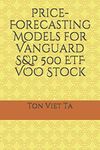 Price-Forecasting Models for Vanguard S&P 500 ETF VOO Stock