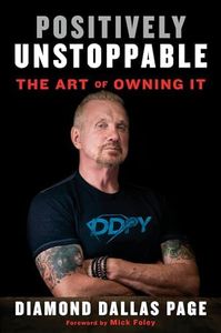 Positively Unstoppable: The Art of Owning It with the Power of Mind-set, Motivation, and DDP Yoga