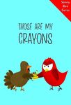 Those Are MY Crayons: A Funny and Interactive Children’s Book for Early Readers, Pre-K through 2nd Grade (Sammy Bird)