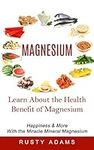 Magnesium: Learn About the Health B