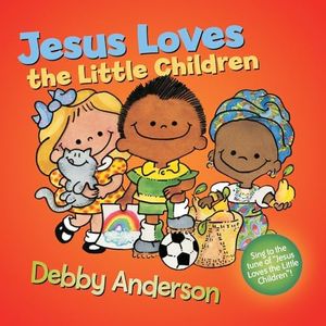 Jesus Loves the Little Children (Cuddle And Sing Series)