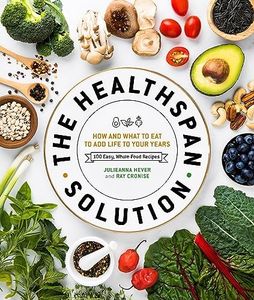 The Healthspan Solution: How and What to Eat to Add Life to Your Years: 100 Easy, Whole-Food Recipes