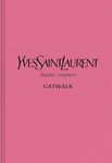 Yves Saint Laurent: The Complete Haute Couture Collections, 1962–2002