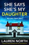 She Says She's My Daughter: A gripping and addictive psychological thriller with a heart-stopping twist