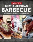 Weber's New American Barbecue: A Modern Spin on the Classics