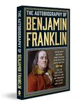 The Autobiography of Benjamin Franklin (Deluxe Hardbound Edition) - Autobiography of Founding Fathers of USA | Anecdotes on Colonial American History and Revolution