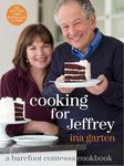 Cooking for Jeffrey: A Barefoot Contessa Cookbook