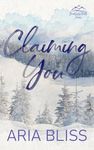 Claiming You: A He Falls First Small Town Romance (Watercress Falls Series)