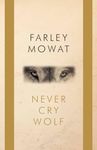 Never Cry Wolf: Penguin Modern Classics Edition