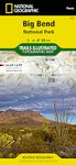 Big Bend National Park Map: Trails Illustrated National Parks: 225 (National Geographic Maps: Trails Illustrated)