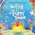 The Fish and his Puffy Temper - A Marine Life Story Book for Kids (Waves and Tales 3)