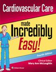 Cardiovascular Care Made Incredibly Easy (Incredibly Easy! Series®)