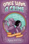 Once Upon a Crime: Delicious Mysteries and Deadly Murders from the Detective Society (A Murder Most Unladylike Mystery)