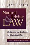 Natural and Divine Law: Reclaiming the Tradition for Christian Ethics (Saint Paul University Series in Ethics)