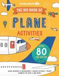 Lonely Planet Kids The Big Book of Plane Activities