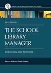 The School Library Manager: Surviving and Thriving (Library and Information Science Text Series)