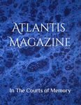 Atlantis Magazine: In The Courts of Memory