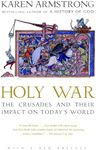 Holy War: The Crusades and Their Impact on Today's World