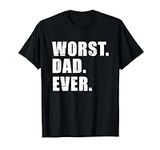 Worst dad ever funny father's day g