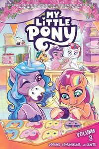 My Little Pony Vol. 3: Cookies, Conundrums, and Crafts