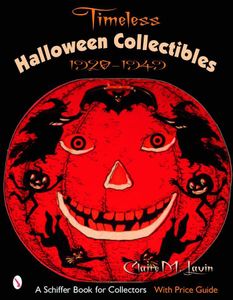 Timeless Halloween Collectibles: 1920 to 1949, A Halloween Reference Book from the Beistle Company Archive with Price Guide (Schiffer Book for Collectors)