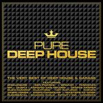 Pure Deep House - The Very Best Of Deep House & Garage