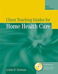 Client Teaching Guides For Home Health Care