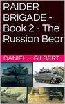 RAIDER BRIGADE - Book 2 - The Russian Bear