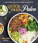 Quick Prep Paleo: Simple Whole-Food