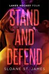 Stand and Defend (Lakes Hockey Series Book 4)