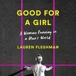 Good for a Girl: A Woman Running in